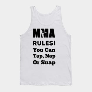 In UFC & MMA We Say Tap Nap or Snap Tank Top